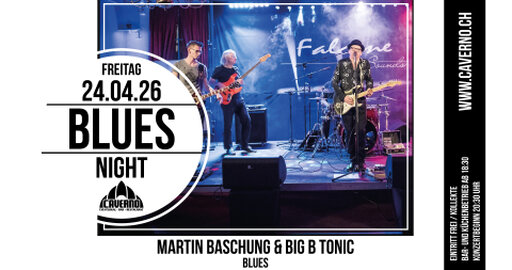 Blues Night - Martin Baschung & Big B Tonic / Caverno Bülach